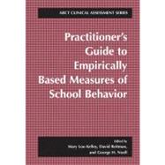 Practitioner's Guide to Empirically Based Measures of School Behavior