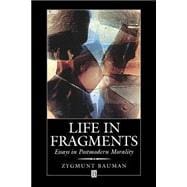 Life in Fragments Essays in Postmodern Morality