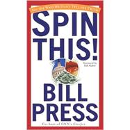 Spin This! : All the Ways We Don't Tell the Truth