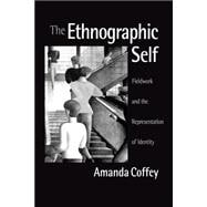 The Ethnographic Self; Fieldwork and the Representation of Identity