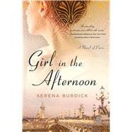 Girl in the Afternoon A Novel of Paris