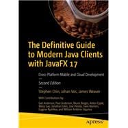 The Definitive Guide to Modern Java Clients with JavaFX 17