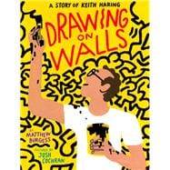 Drawing on Walls A Story of Keith Haring