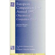 European Competition Law Annual 1997 Objectives of Competition Policy