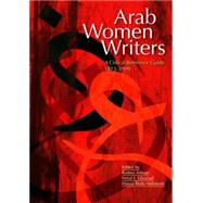 Arab Women Writers : A Critical Reference Guide, 1873-1999,9789774162671