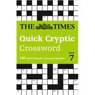 The Times Crosswords – The Times Quick Cryptic Crossword Book 7 100 world-famous crossword puzzles