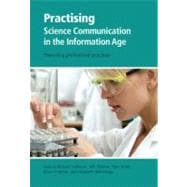 Practising Science Communication in the Information Age Theorising Professional Practices
