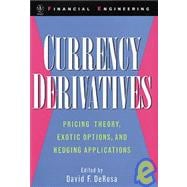 Currency Derivatives Pricing Theory, Exotic Options, and Hedging Applications