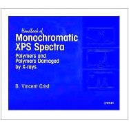 Handbook of Monochromatic XPS Spectra Polymers and Polymers Damaged by X-Rays