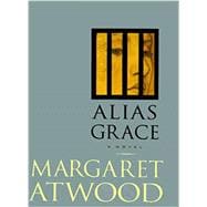 Alias Grace (Movie Tie-In Edition) A Novel