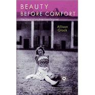 Beauty Before Comfort : The Story of an American
