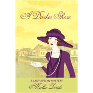 A Darker Shore A Lady Evelyn Mystery
