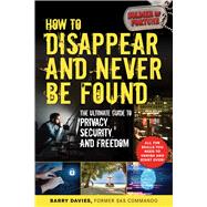 How to Disappear and Never Be Found