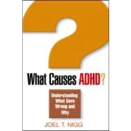 What Causes ADHD? Understanding What Goes Wrong and Why