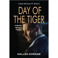 Day of the Tiger A Murder Mystery Thriller