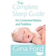 The Complete Sleep Guide for Contented Babies & Toddlers