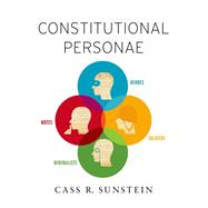 Constitutional Personae Heroes, Soldiers, Minimalists, and Mutes