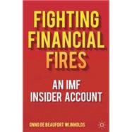 Fighting Financial Fires An IMF Insider Account