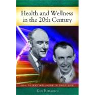 Health and Wellness in the 20th Century