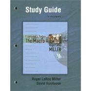 Study Guide for Economics Today: The Macro View Plus MyEconLab Plus eBook 1 Semester Student Access Kit, 14/e