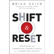 Shift and Reset Strategies for Addressing Serious Issues in a Connected Society