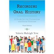 Recording Oral History A Guide for the Humanities and Social Sciences