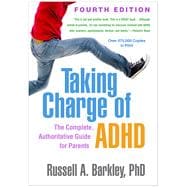 Taking Charge of ADHD The Complete, Authoritative Guide for Parents,9781462542673