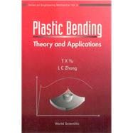Plastic Bending : Theory and Applications