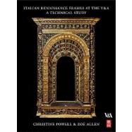 Italian Renaissance Frames at the V and a: A Technical Study