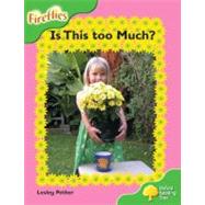 Oxford Reading Tree: Stage 2: Fireflies: Is This Too Much?