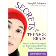 Secrets of the Teenage Brain : Research-Based Strategies for Reaching and Teaching Today's Adolescents