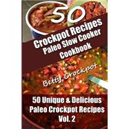 Crockpot Recipes - Paleo Slow Cooker Cookbook - 50 Unique & Delicious Paleo Crockpot Recipes
