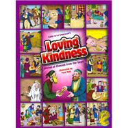 Loving Kindness : Stories of Chessed from Our Sages
