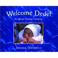 Welcome Dede: An African Naming Ceremony