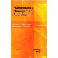 Maintenance Management Auditing : In Search of Maintenance Management Excellence