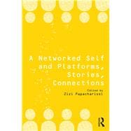 A Networked Self: Platforms, Stories, Connections