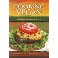 Cooking Vegan: Healthful, Delicious, and Easy