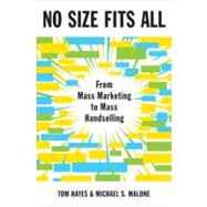 No Size Fits All : From Mass Marketing to Mass Handselling