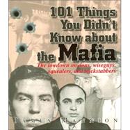 101 Things You Didn't Know About The Mafia
