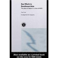 Sex Work in Southeast Asia : The Place of Desire in a Time of AIDS