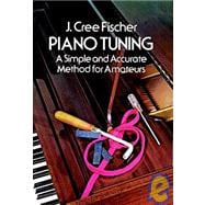 Piano Tuning A Simple and Accurate Method for Amateurs