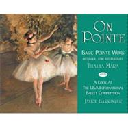 On Pointe Basic Pointe Work Beginner–Low Intermediate and a Look at the USA International Ballet Competition