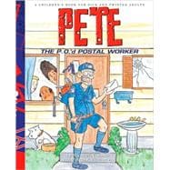 Pete the P.O.'d Postal Worker: A Children's Book for Sick and Twisted Adults