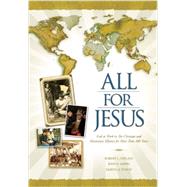 All for Jesus God at Work in The Christian and Missionary Alliance for More Than 100 Years