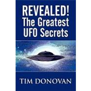 Revealed! the Greatest Ufo Secrets