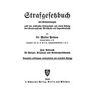 Strafgesetzbuch mit Erläuterungen nebst den wichtigsten Nebengesetzen und einem Anhang über Strafprozessrecht, Wirtschafts- und Jugendstrafrecht