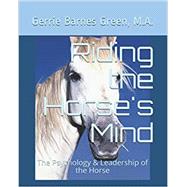 Riding the Horse's Mind: The Psychology & Leadership of the Horse Paperback