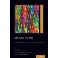 Minding Norms Mechanisms and dynamics of social order in agent societies