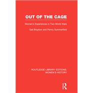 Out of the Cage: Women's Experiences in Two World Wars