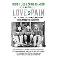 Love & Pain The epic times and crooked lines of life inside and outside Silverchair